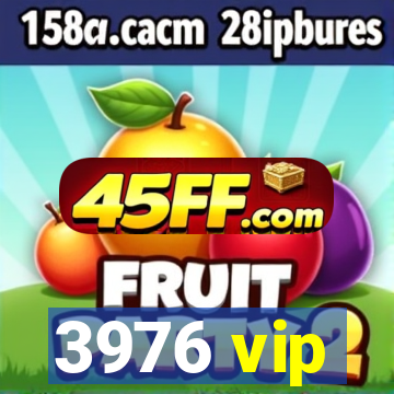 3976 vip